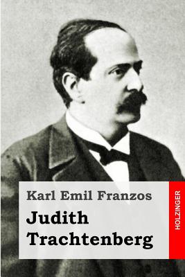 Judith Trachtenberg - Franzos, Karl Emil