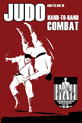 Judo and its use in Hand-to-Hand Combat - Caldwell, William H