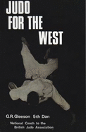 Judo for the West - Gleeson, G.R.