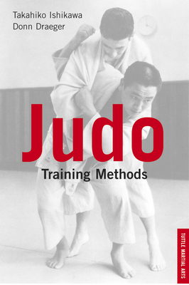 Judo Training Methods: A Sourcebook - Ishikawa, Takahiko, and Draeger, Donn F