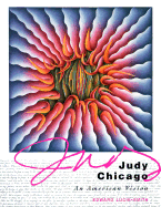 Judy Chicago: An American Vision - Lucie-Smith, Edward