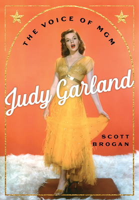 Judy Garland: The Voice of MGM - Brogan, Scott