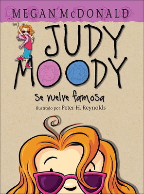 Judy Moody Se Vuelve Famosa! / Judy Moody Gets Famous! - McDonald, Megan