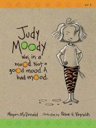 Judy Moody Was in a Mood: Not a Good Mood. a Bad Mood