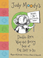 Judy Moody's Double-Rare Way-Not-Boring Book of Fun Stuff to Do