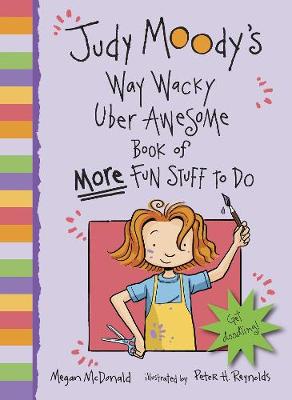 Judy Moody's Way Wacky Uber Awesome Book of More Fun Stuff to Do - McDonald, Megan