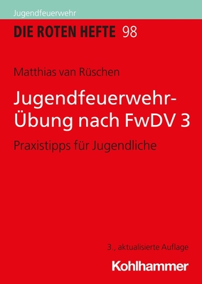 Jugendfeuerwehr-Ubung Nach Fwdv 3: Praxistipps Fur Jugendliche - Van Ruschen, Matthias
