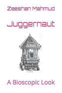 Juggernaut: A Bioscopic Look