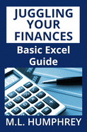 Juggling Your Finances: Basic Excel Guide