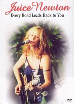 Juice Newton: Every Road Leads Back to You - 