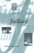 Juilliard: A History - Olmstead, Andrea