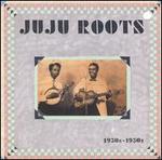 Juju Roots: 1930s-1950s