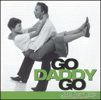 Juke Joint Jive: Go Daddy Go - Various Artists