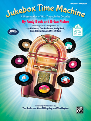 Jukebox Time Machine: A Presentation of Hits Through the Decades for 2-Part Voices (Kit), Book & Online Pdf/Audio - Althouse, Jay, and Anderson, Tom, and Beck, Andy