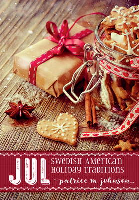 Jul: Swedish American Holiday Traditions - Johnson, Patrice