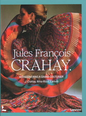 Jules Franois Crahay: Rediscovering a Grand Couturier - Laurent, Denis