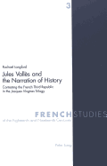 Jules Valles and the Narration of History: Contesting the French Third Republic in the Jacques Vingtras Trilogy