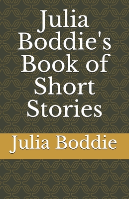 Julia Boddie's Book of Short Stories - Phillips, Frank (Contributions by), and Boddie, Julia