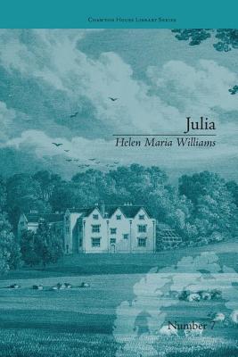 Julia: by Helen Maria Williams - DuQuette, Natasha