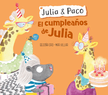 Julia & Paco: El Cumpleaos de Julia / Julia & Paco: Julia's Birthday