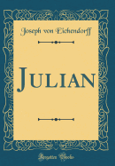 Julian (Classic Reprint)