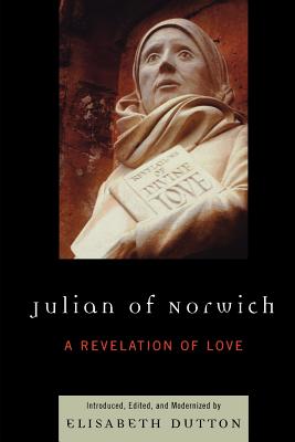 Julian of Norwich: A Revelation of Love - Dutton, Elisabeth