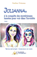 Julianna, a la Conquete Des Mysterieuses Lunettes Pour Voir Dans L'Invisible