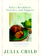 Julia's Breakfasts, Lunches, and Suppers: Seven Menus for the Three Main Meals