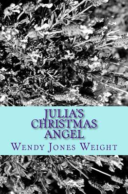 Julia's Christmas Angel - Weight, Wendy Jones