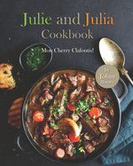 Julie and Julia Cookbook: Mon Cherry Clafoutis!