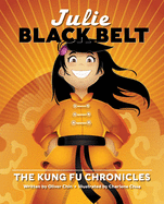 Julie Black Belt: The Kung Fu Chronicles