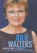 Julie Walters: Seriously Funny - The Unauthorised Biography
