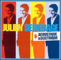 Julien Demenage: Acoustique & Electrique - Julien Clerc