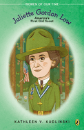 Juliette Gordon Low: America's First Girl Scout
