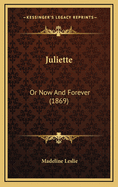 Juliette: Or Now and Forever (1869)
