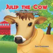 Julip the Cow: Farm Stories for Wigglers