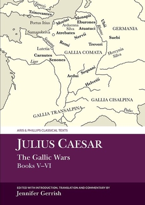 Julius Caesar: The Gallic War Books V-VI - Gerrish, Jennifer