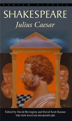 Julius Caesar - Shakespeare, William, and Bevington, David (Editor), and Kastan, David Scott (Editor)