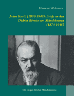 Julius Kurth (1870-1949): Briefe an den Dichter Brries von Mnchhausen (1874-1945)