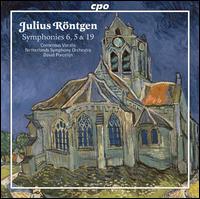 Julius Rntgen: Symphonies Nos. 6, 5 & 19 - Marcel Beekman (tenor); Consensus Vocalis (choir, chorus); Netherlands Symphony Orchestra; David Porcelijn (conductor)