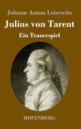 Julius von Tarent: Ein Trauerspiel