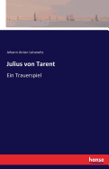 Julius von Tarent: Ein Trauerspiel