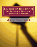 July 2014 CA BAR EXAM Performance Tests and Selected Answers: Performance Tests and Selected Answers