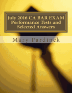 July 2016 CA BAR EXAM Performance Tests and Selected Answers: Performance Tests and Selected Answers