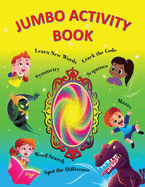 Jumbo Activity Book: Coloring; Maze; Symmetry; Additions and Lots of Fun!
