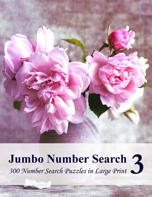 Jumbo Number Search 3: 300 Number Search Puzzles in Large Print - Puzzlefast