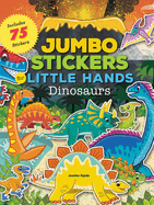 Jumbo Stickers for Little Hands: Dinosaurs: Includes 75 Stickers