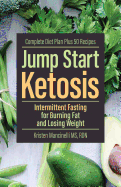 Jump Start Ketosis: Intermittent Fasting for Burning Fat and Losing Weight