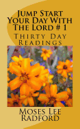 Jump Start Your Day with the Lord # 1: Thirty Day Readings