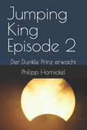 Jumping King Episode 2: Der Dunkle Prinz erwacht